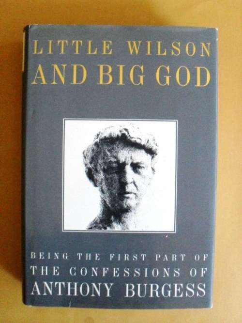 Little Wilson and Big God, Anthony Burgess