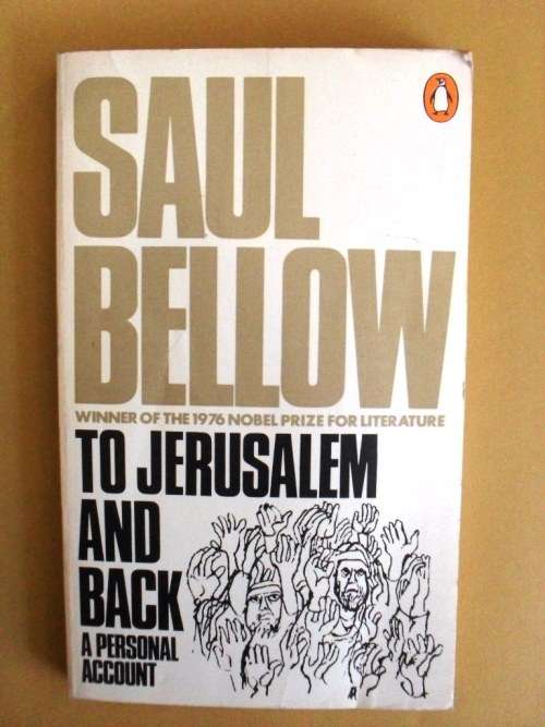 To Jerusalem and Back, Saul Bellow