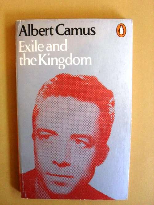 Exile and Kingdom, Albert Camus [6 short stories]