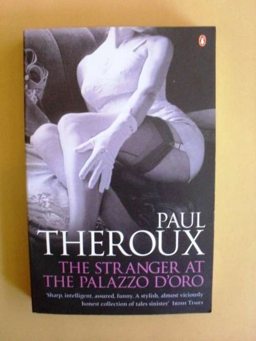The Stranger at the Palazzo d'Oro, Paul Theroux