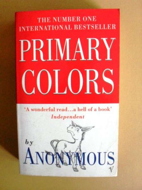 Primary Colors - A Novel of Politics, Anonymous