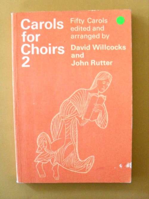 Carols for Choirs volume 2, arranged by David Willcocks and John Rutter