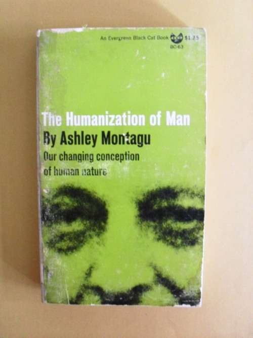 The Humanization of Man, Ashley Montagu [BARGAIN PRICE, REDUCED TO CLEAR]