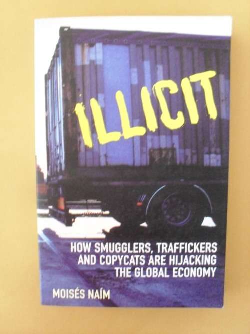 Illicit, Moisés Naím