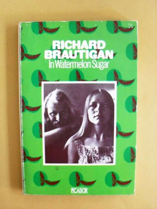 In Watermelon Sugar, Richard Brautigan
