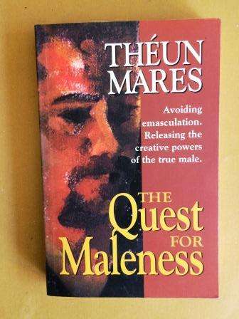 The Quest for Maleness, Théuns Mares
