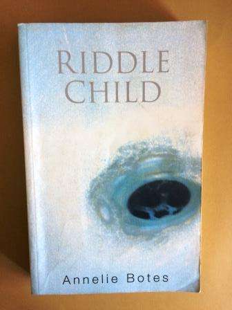 Riddle Child, Annelie Botes
