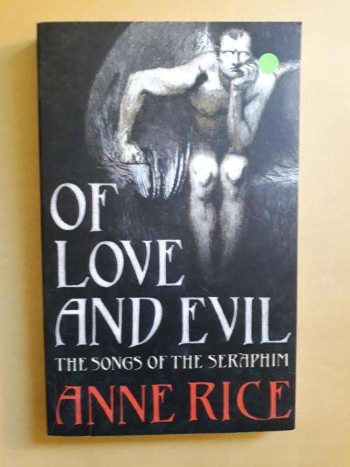 Of Love and Evil Songs of The Seraphim, Anne Rice