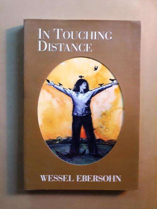 In Touching Distance, Wessel Ebersohn (CLOSING DOWN SALE, ALL STOCK MUST GO)