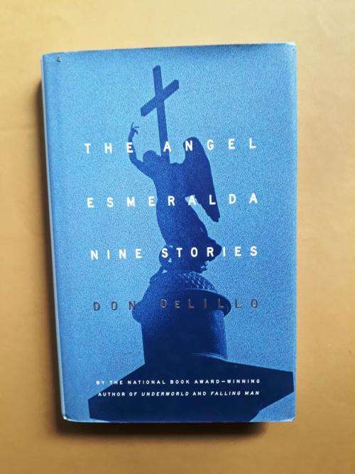 The Angel Esmeralda - Nine Stories, Don DeLillo