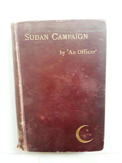 Sudan Campaign 1896 - 1899, by 'An Officer' [1st edition, 1899, ex-library]