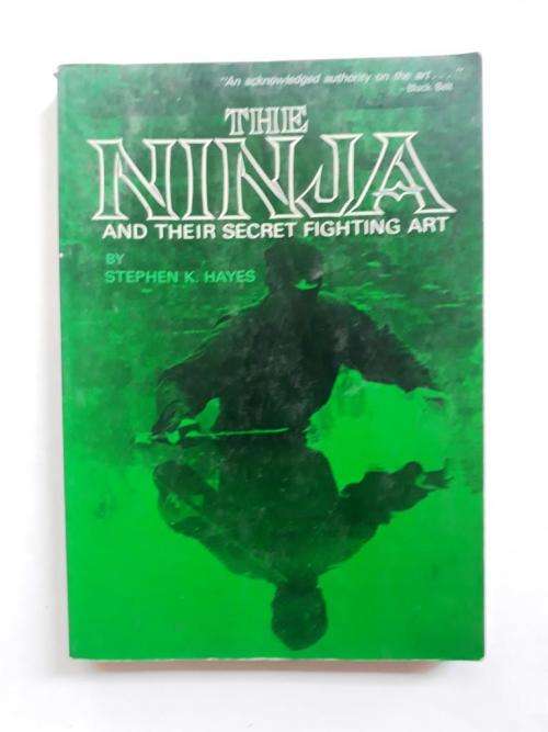 The Ninja and their Secret Fighting Art, Stephen K. Hayes