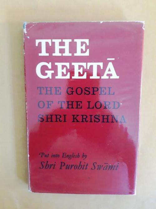 The Geeta - The Gospel of the Lord Shri Krishna, translated by Shri Purohit Swami