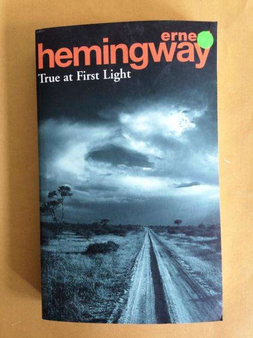 True at First Light, Ernest Hemingway