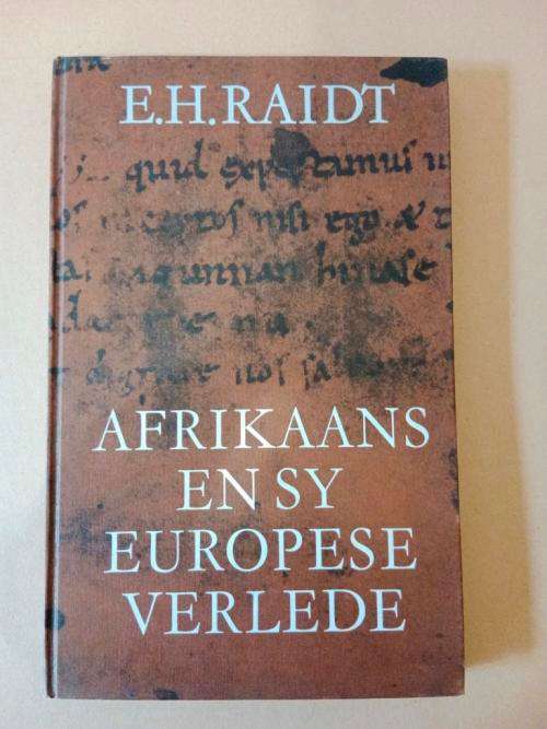 Afrikaans en sy Europese Verlede, E.H. Raidt