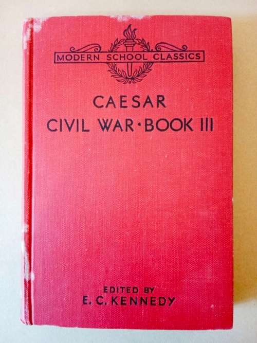 Civil War, Book III, Caesar, ed. E.C. Kennedy [in Latin with English notes]