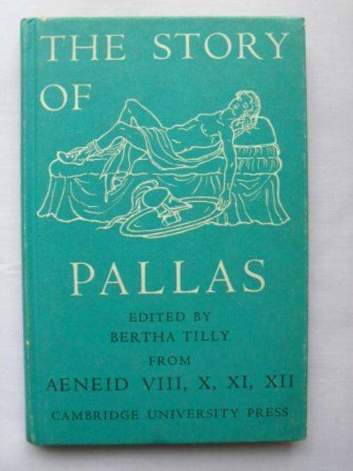 The Story of Pallas, Virgil [ed Bertha Tilly]