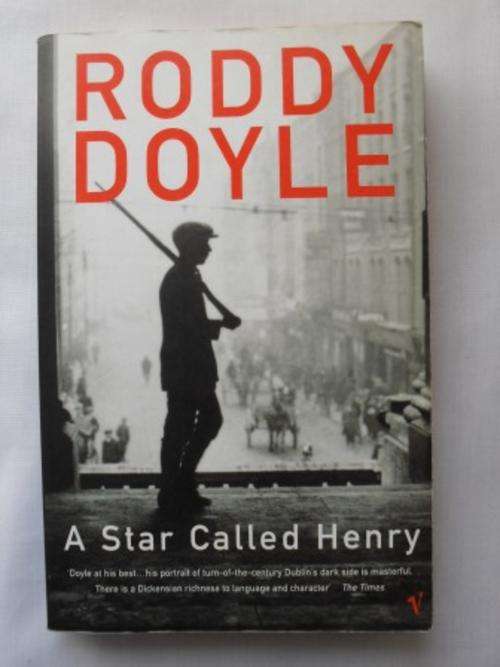 A Star Called Henry, Roddy Doyle [MOVING SALE, REDUCED  TO CLEAR!!]