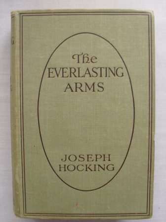 The Everlasting Arms, Joseph Hocking [SALE ITEM, REDUCED TO CLEAR]