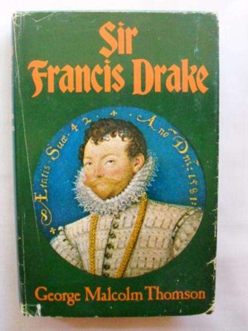 Sir Francis Drake, George Malcolm Thomson [NO RESERVE, CLEARANCE STOCK]