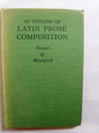 An Outline of Latin Prose Composition, Vincent and Mountford