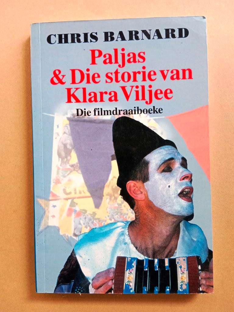 Paljas en Die storie van Klara Viljee, Chris Barnard [die filmdraaiboeke, 2-in-1]