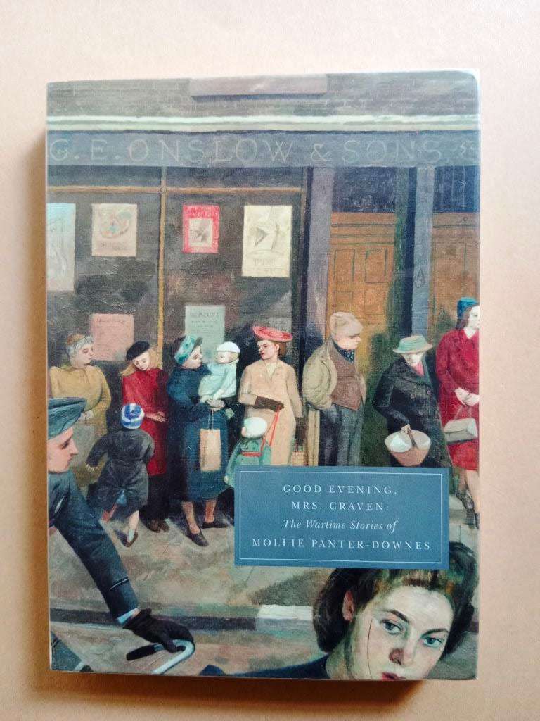 Good Evening Mrs. Craven: The Wartime Stories of Mollie Panter-Downes