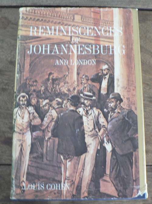 Reminiscences of Johannesburg and London by Louis Cohen