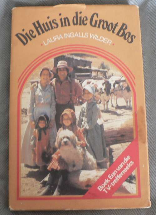 Die huis in die groot bos deur Laura Ingalls Wilder