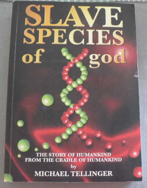 Slave species of god by Michael Tellinger