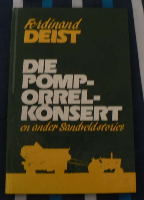 Die pomporrelkonsert en ander Sandveldstories deur Ferdinand Deist