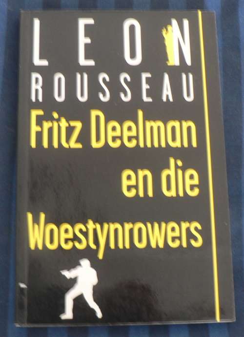 Fritz Deelman en die Woestynrowers deur Leon Rousseau(slapband)
