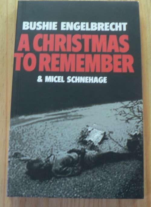 A Christmas to remember by Bushie Engelbrecht with Micel Schnehage