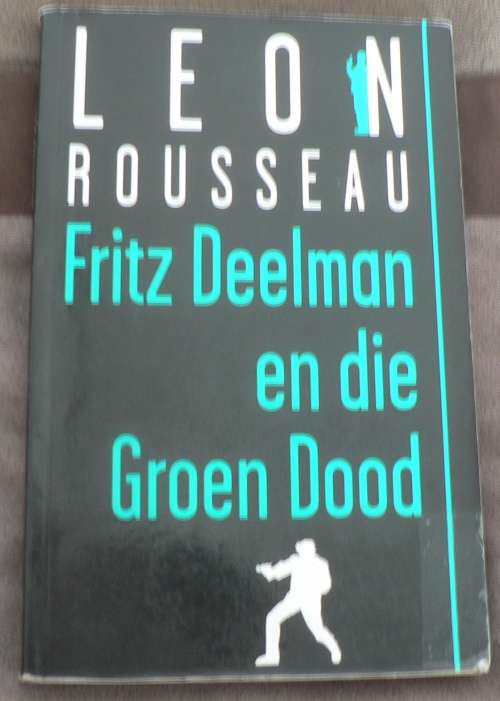 Fritz Deelman en die Groen Dood deur Leon Rousseau(slapband)