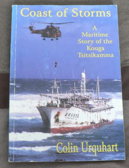 COAST OF STORMS, a maritime history of the Kouga Tsitsikamma by Colin Urquhart