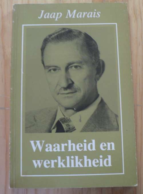 Waarheid en werklikheid deur Jaap Marais(oud HNP leier)