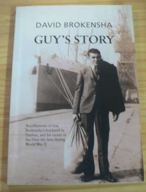 Guy`s story by David Brokensha(WWII)
