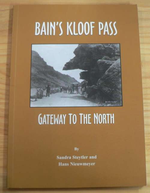 Bain's kloof pass, gateway to the North by Sandra Steytler & Hans Niewmeyer
