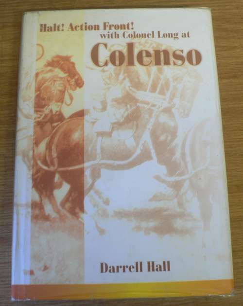 Halt, action,front! with Colonel Long at Colenso by Darrell Hall (Anglo-Boer war)