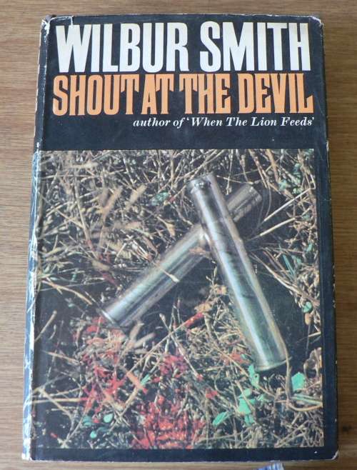 Shout at the devil by Wilbur Smith(1st edition)