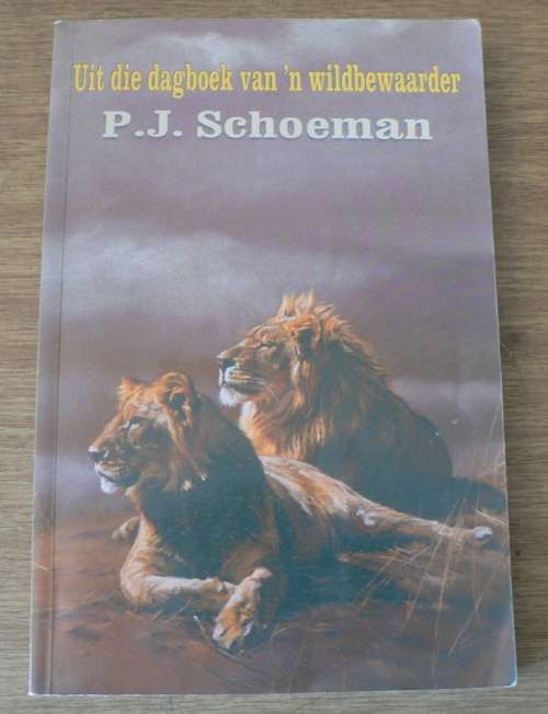 Uit die dagboek van 'n wildbewaarder deur P.J. Schoeman(slapband)(summer sale)