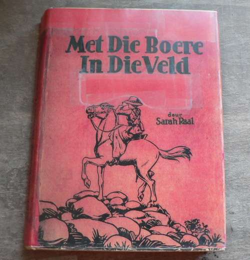 Met die Boere in die veld deur Sarah Raal(Anglo-Boereoorlog)