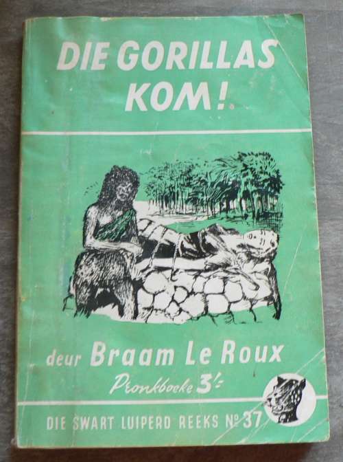 Die Swart Luiperd-reeks: no 37: Die gorillas kom! deur Braam le Roux(papboekie verkoping)