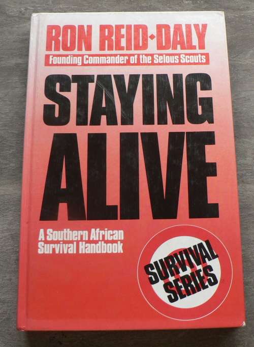 Staying Alive, a Southern African survival handbook by Ron Reid-Daly