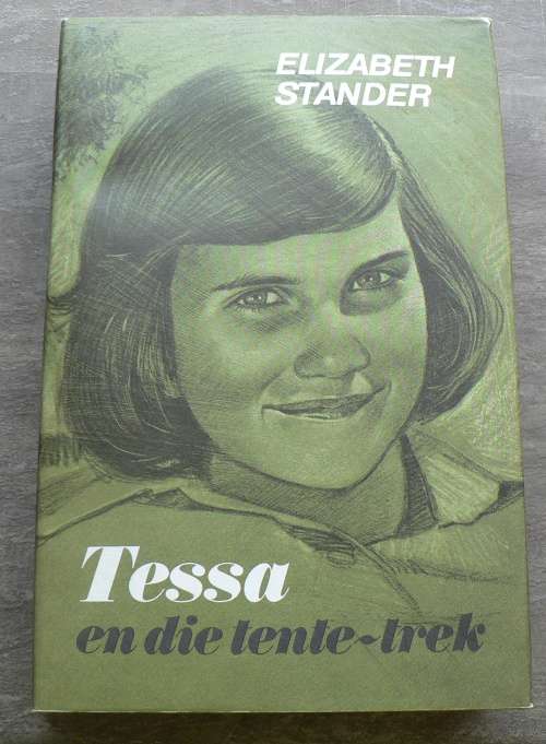 Tessa en die tente-trek deur Elizabeth Stander(Tessa reeks vir dogters)
