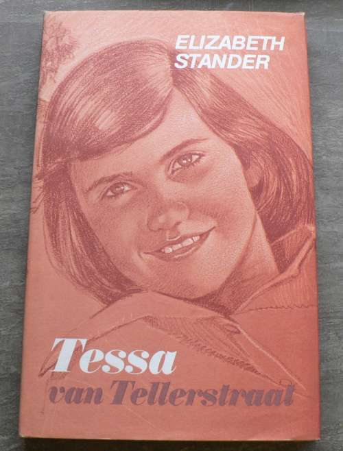Tessa van Tellerstraat deur Elizabeth Stander(Tessa reeks vir dogters)