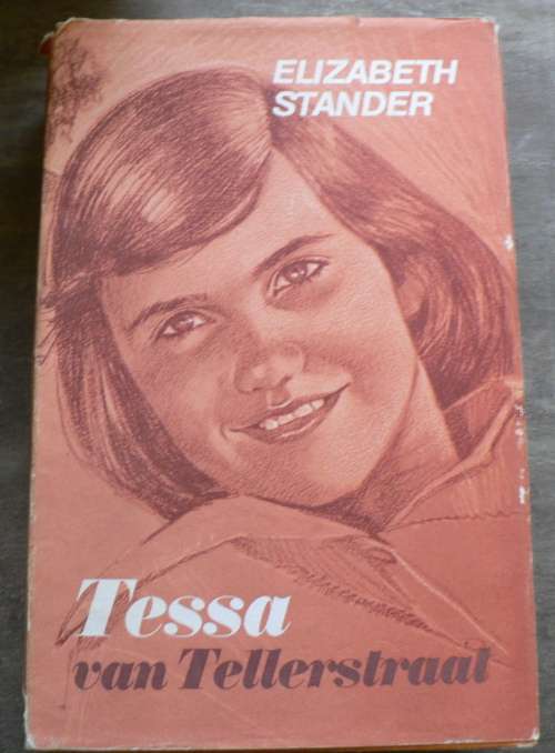 Tessa van Tellerstraat deur Elizabeth Stander(Tessa reeks vir dogters)