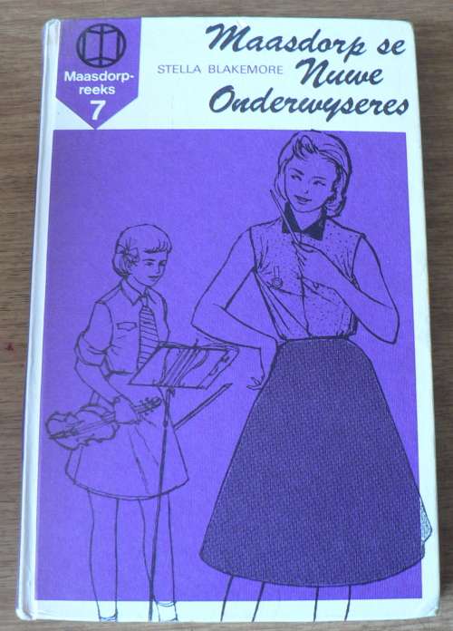 Maasdorp se nuwe onderwyseres deur Stella Blakemore(Maasdorp 7)