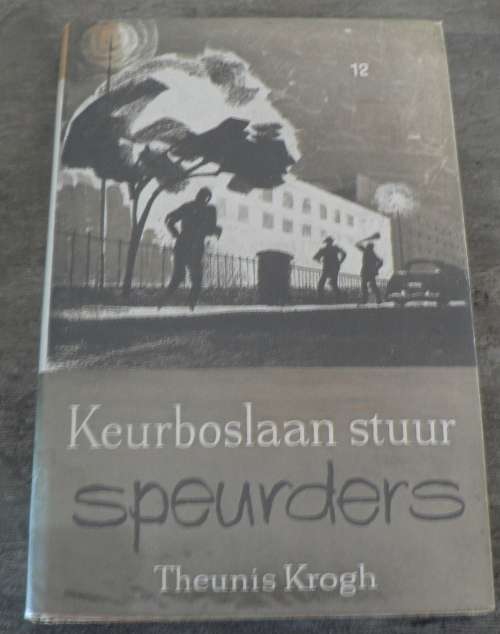 Keurboslaan stuur speurders deur Theunis Krogh(Keurboslaanreeks 12)