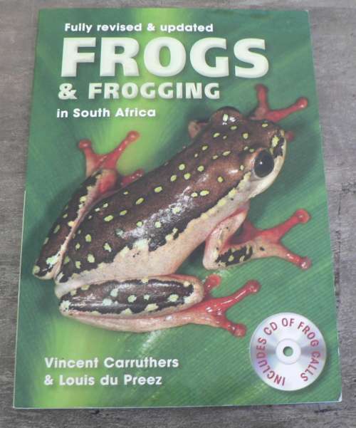 Frogs and frogging in South Africa by Carruthers and du Preez(includes CD with frog calls)